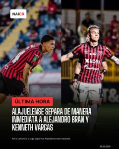 Alajuelense separa de manera inmediata a Alejandro Bran y Kenneth Vargas