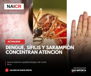 Dengue, sífilis y sarampión concentran atención en nuevo balance epidemiológico de Costa Rica